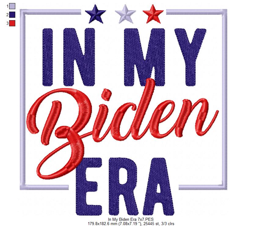 In my Biden Era - Fill Stitch - Machine Embroidery Design