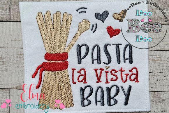 Pasta La Vista Baby - Fill Stitch - 4x4 5x5 6x6 7x7