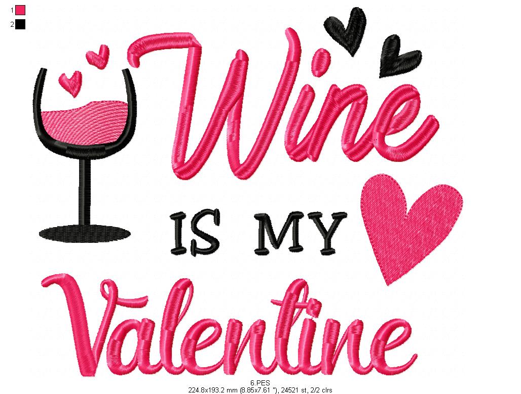 Wine is my Valentine 1 - Fill Stitch - Machine Embroidery Design