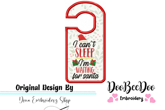 I Can't Sleep I'm Waiting for Santa Door Hanger - ITH Project - Machine Embroidery Design