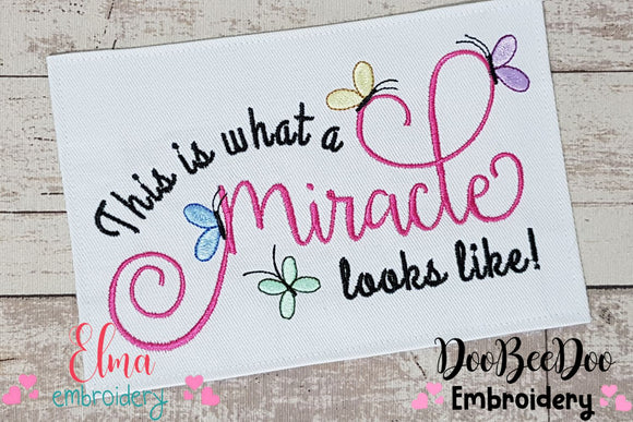 This is What a Miracle Looks Like - Fill Stitch - Machine Embroidery Design