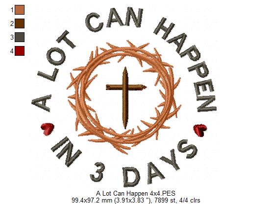 A Lot Can Happen in 3 Days - Fill Stitch - Machine Embroidery Design
