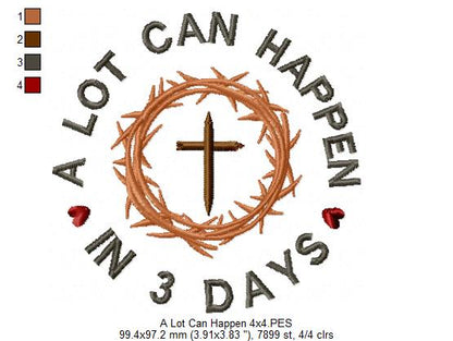 A Lot Can Happen in 3 Days - Fill Stitch - Machine Embroidery Design