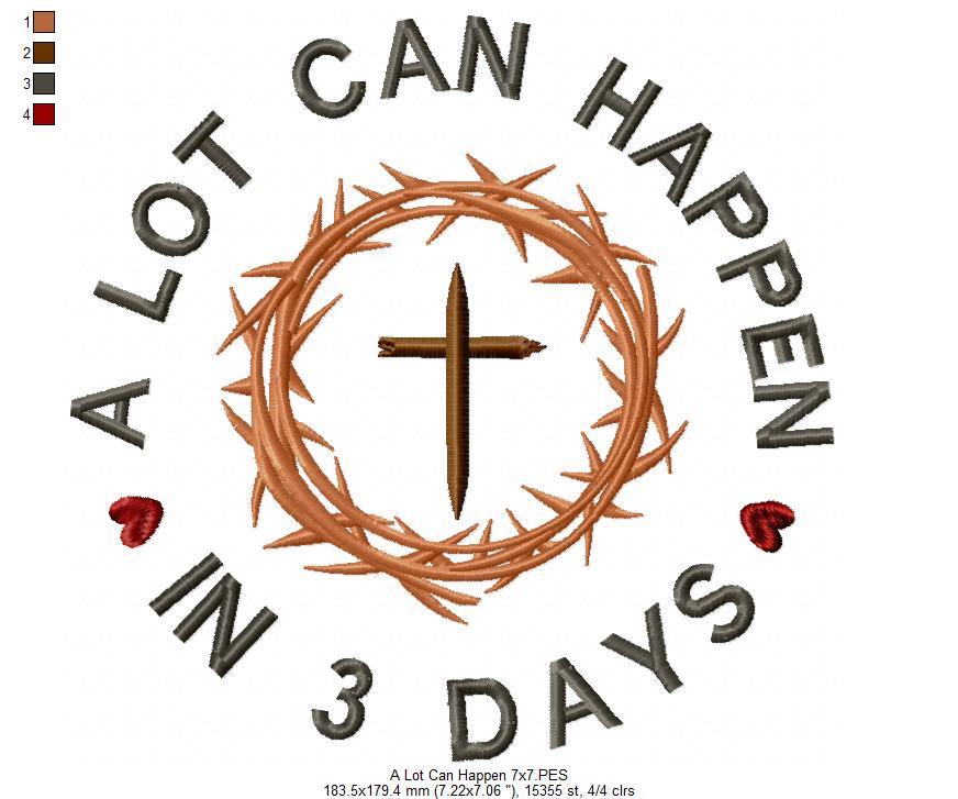 A Lot Can Happen in 3 Days - Fill Stitch - Machine Embroidery Design