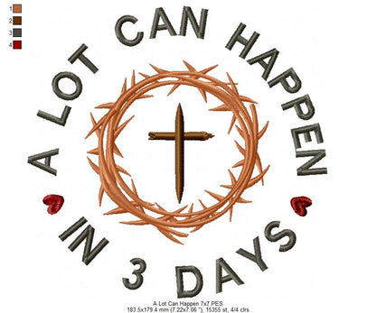 A Lot Can Happen in 3 Days - Fill Stitch - Machine Embroidery Design
