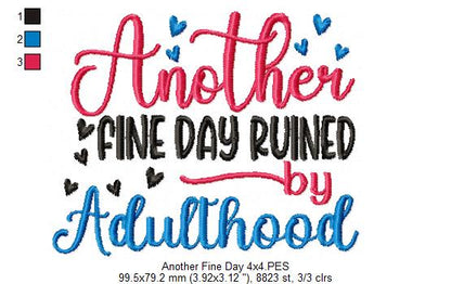 Another Beautiful Day Ruined by Adulthood - Fill Stitch - Machine Embroidery Design