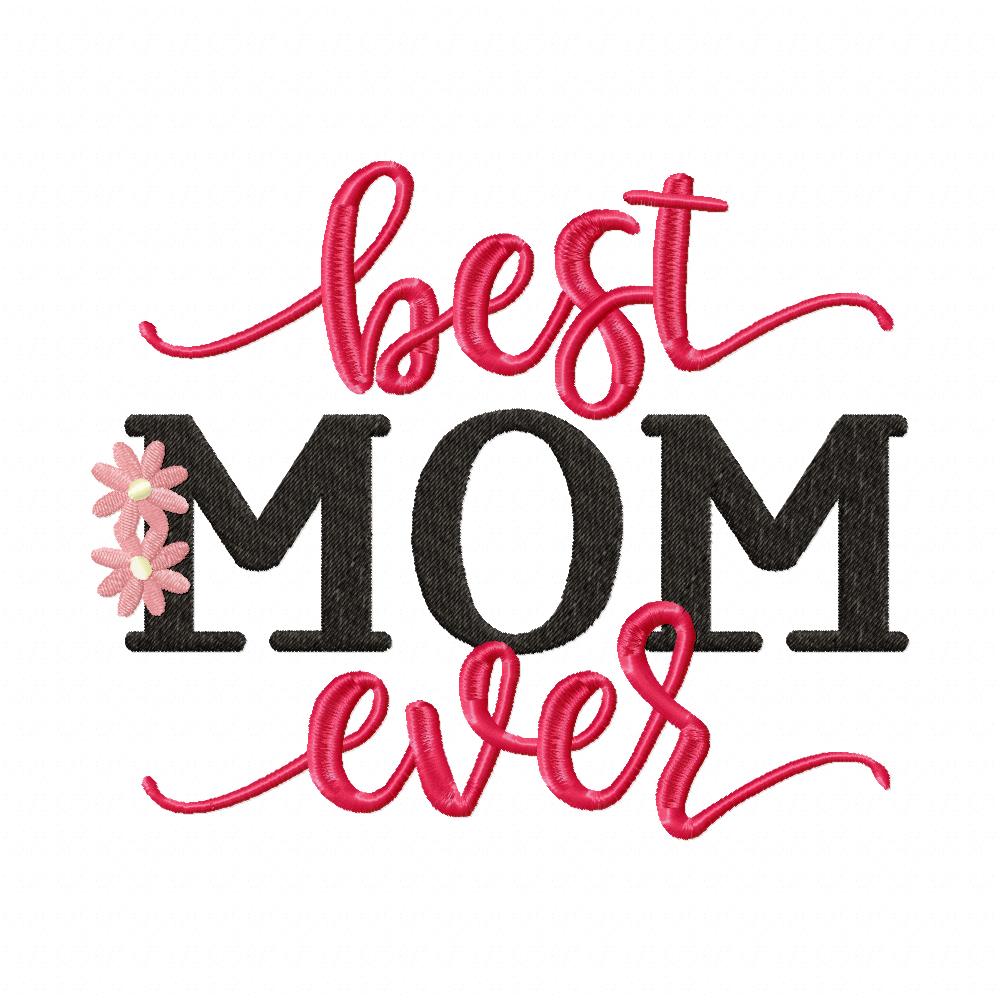 Best Mom Ever - Fill Stitch - Machine Embroidery Design