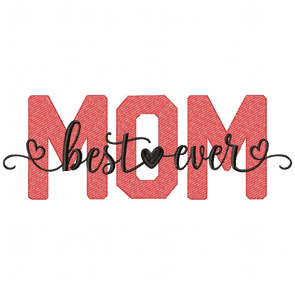 Best Mom Ever - Fill Stitch - Machine Embroidery Design