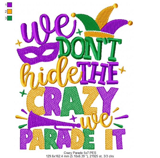 We Don't Hide the Crazy we Parade It - Fill Stitch - Machine Embroidery Design