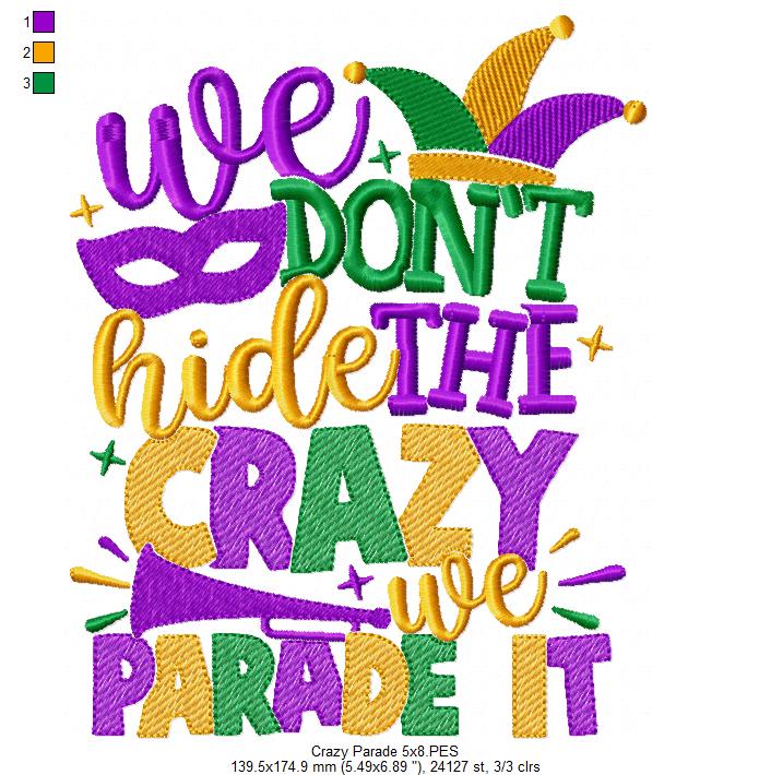 We Don't Hide the Crazy we Parade It - Fill Stitch - Machine Embroidery Design