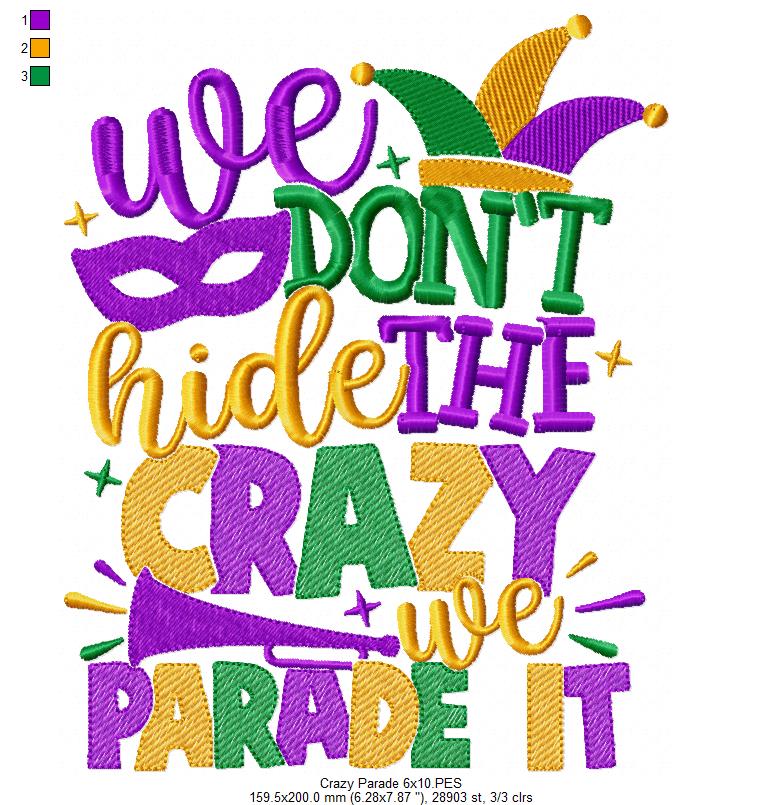 We Don't Hide the Crazy we Parade It - Fill Stitch - Machine Embroidery Design