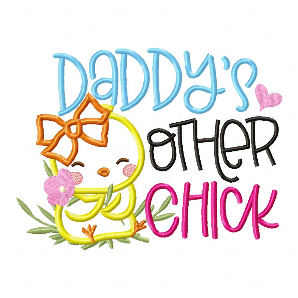 Daddy's Other Chick - Applique - Machine Embroidery Design