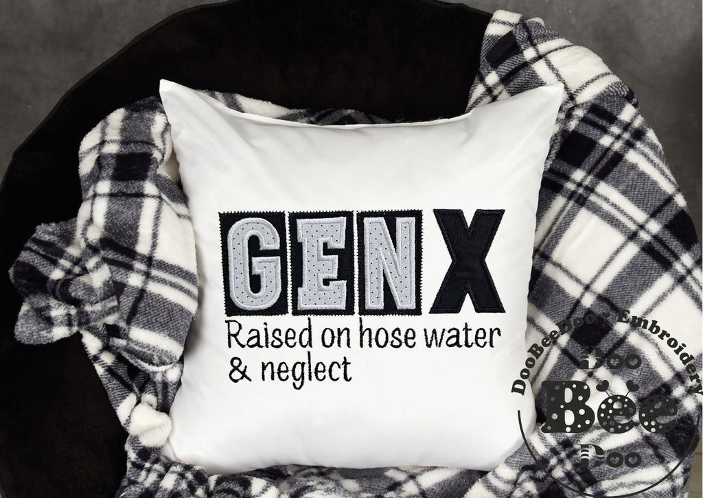 Gen X Raised on Hose Water & Neglect - Applique - Machine Embroidery Design