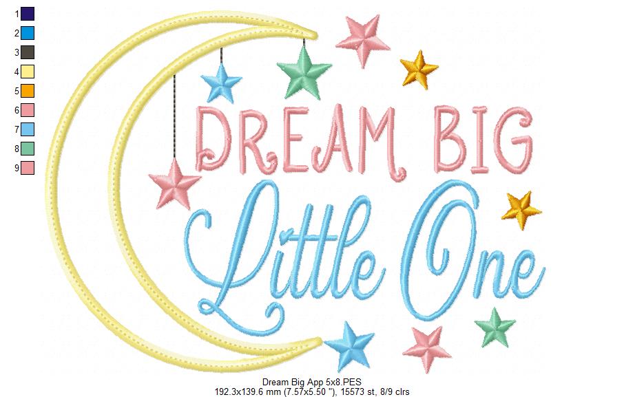 Dream Big Little One - Applique - Machine Embroidery Design