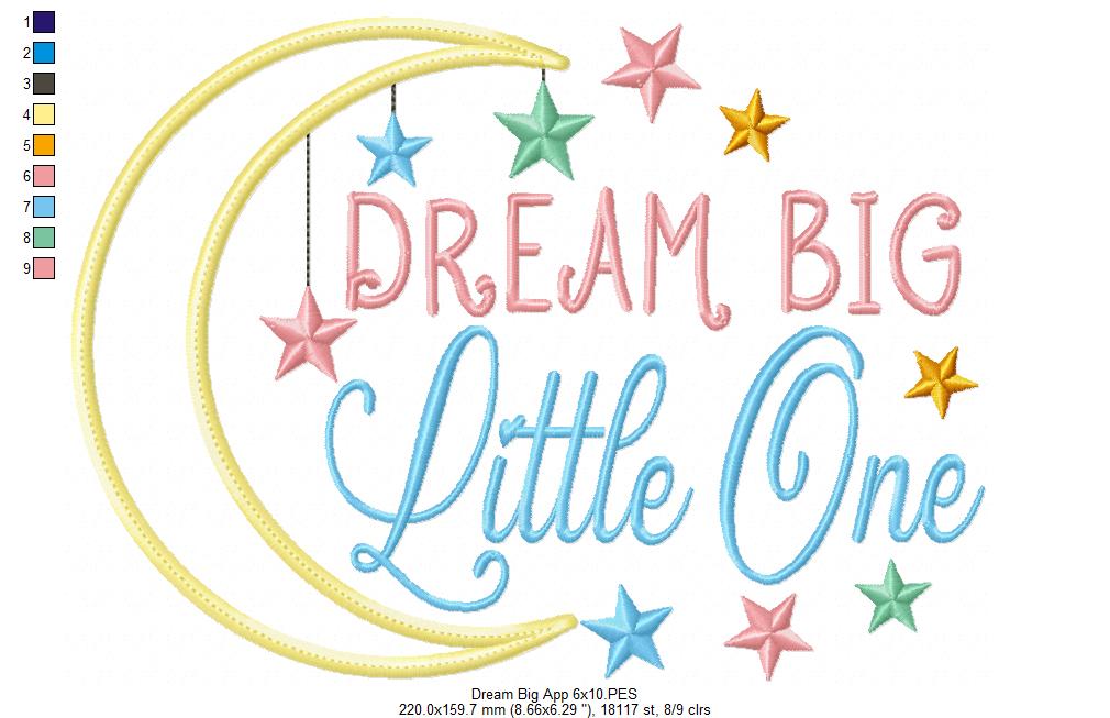 Dream Big Little One - Applique - Machine Embroidery Design