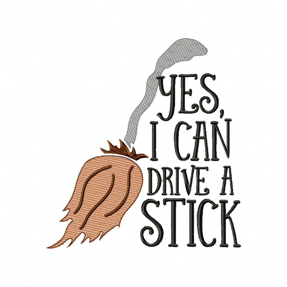 Yes I Can Drive a Stick - Fill Stitch - Machine Embroidery Design