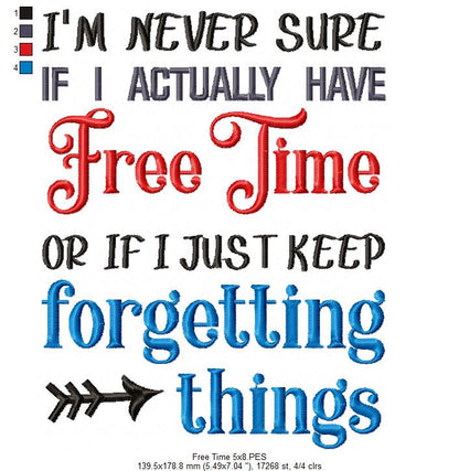 I'm Never Sure If I Actually Have Free Time or if I Keep Forgetting Things - Fill Stitch Embroidery