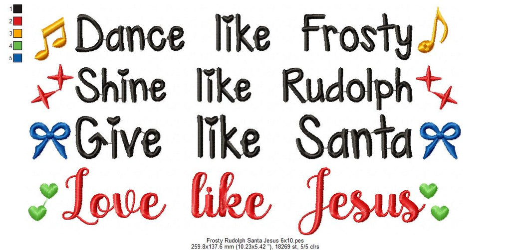 Dance like Frosty Shine like Rudolph Give like Santa love like Jesus - Fill Stitch Embroidery