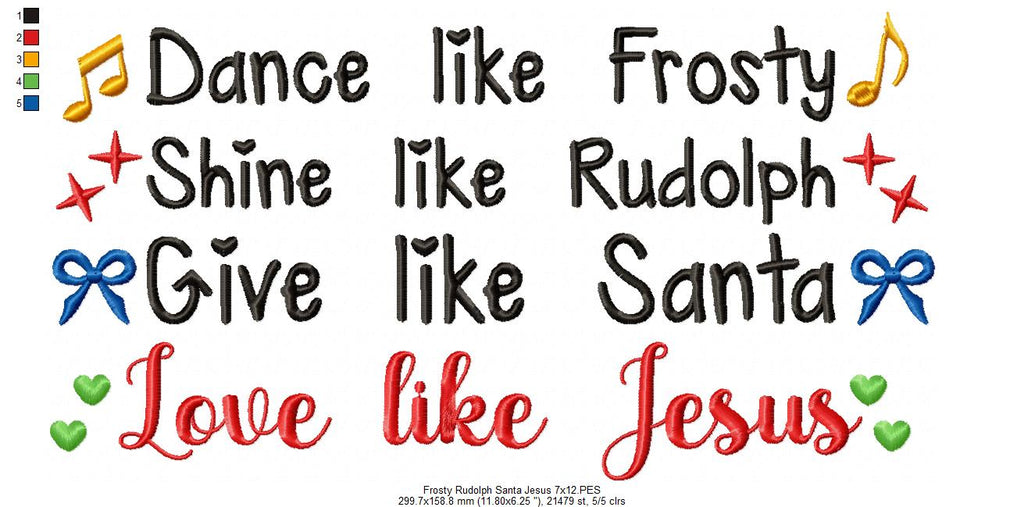 Dance like Frosty Shine like Rudolph Give like Santa love like Jesus - Fill Stitch Embroidery