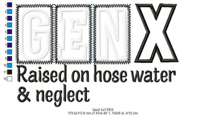 Gen X Raised on Hose Water & Neglect - Applique - Machine Embroidery Design