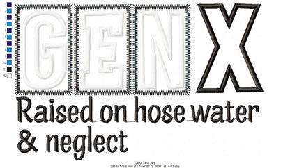 Gen X Raised on Hose Water & Neglect - Applique - Machine Embroidery Design