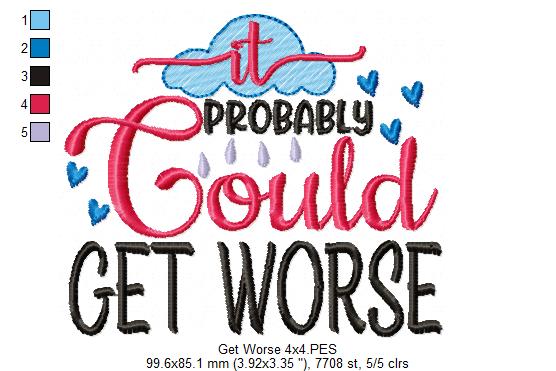 It Probably Could Get Worse - Fill Stitch - Machine Embroidery Design