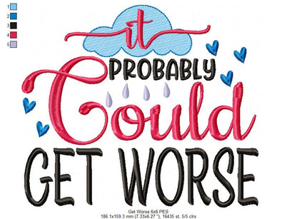 It Probably Could Get Worse - Fill Stitch - Machine Embroidery Design