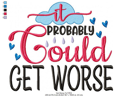 It Probably Could Get Worse - Fill Stitch - Machine Embroidery Design
