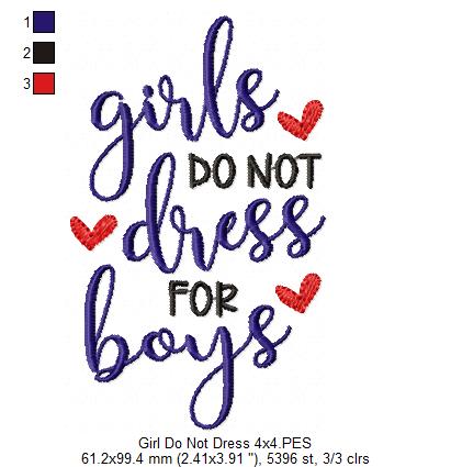 Girls do not Dress for Boys - Fill Stitch - Machine Embroidery Design