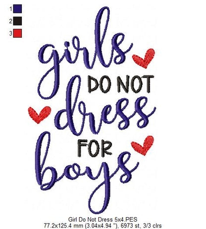 Girls do not Dress for Boys - Fill Stitch - Machine Embroidery Design