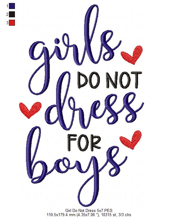 Girls do not Dress for Boys - Fill Stitch - Machine Embroidery Design