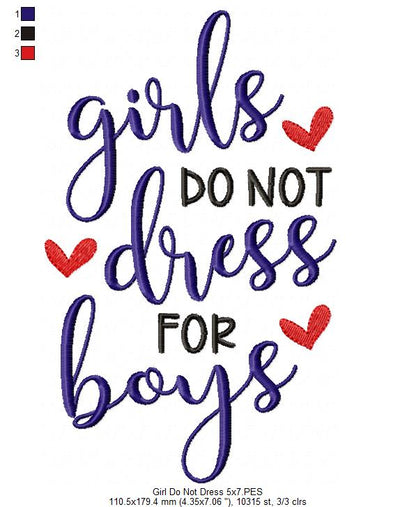 Girls do not Dress for Boys - Fill Stitch - Machine Embroidery Design