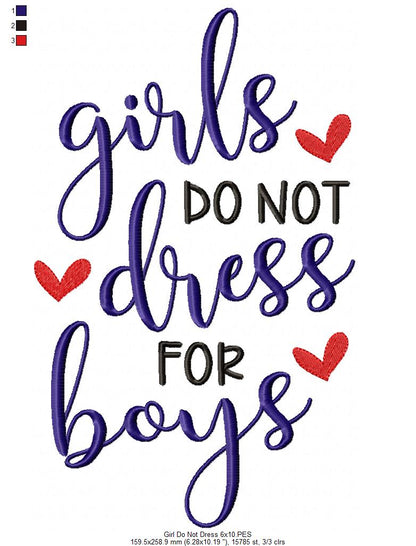 Girls do not Dress for Boys - Fill Stitch - Machine Embroidery Design