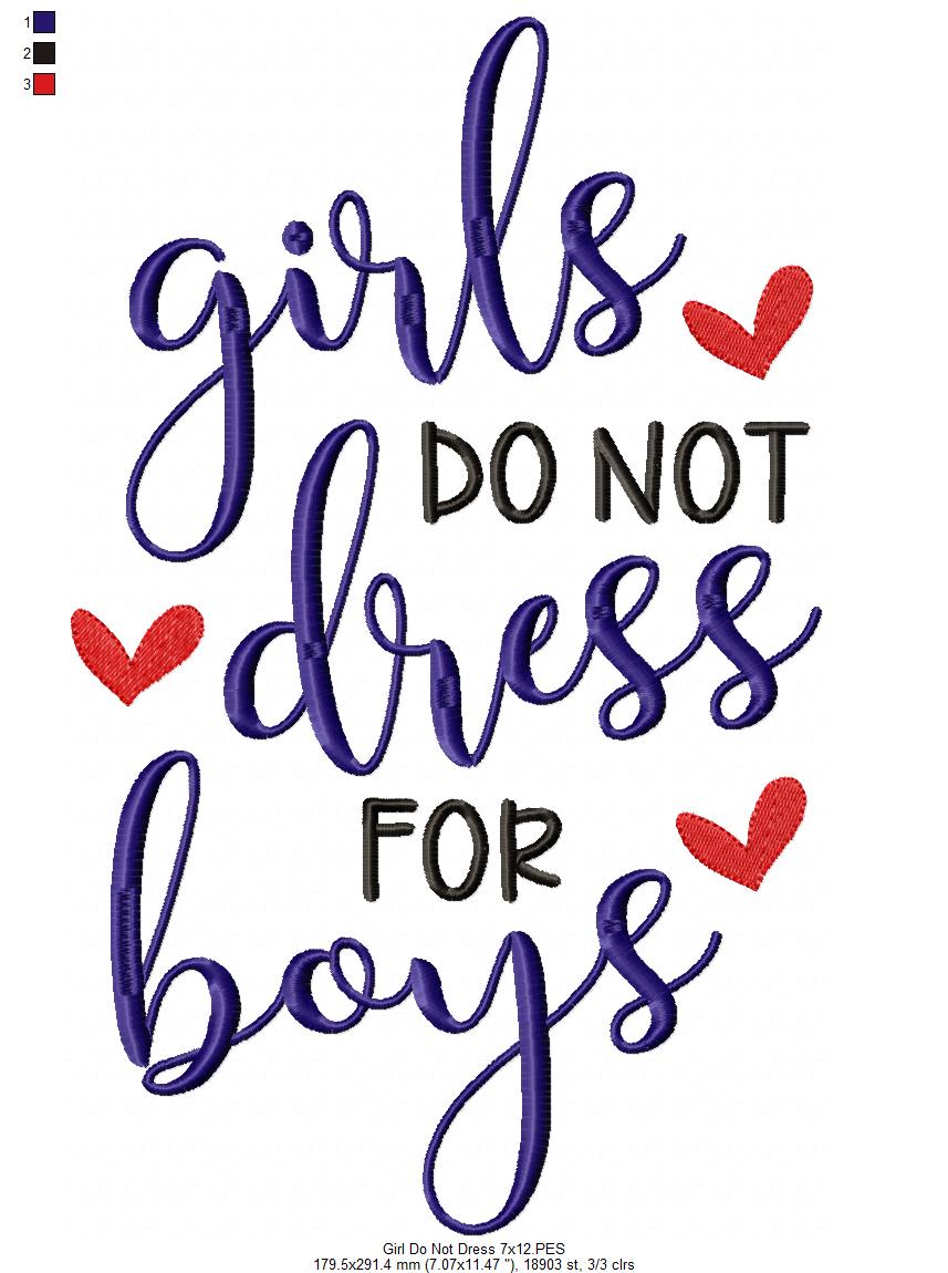 Girls do not Dress for Boys - Fill Stitch - Machine Embroidery Design