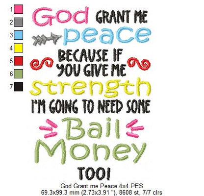 God Grant me Peace Because if You Give me Strength I'm Going to Need Some Bail Money Too - Fill Stitch - Machine Embroidery Design