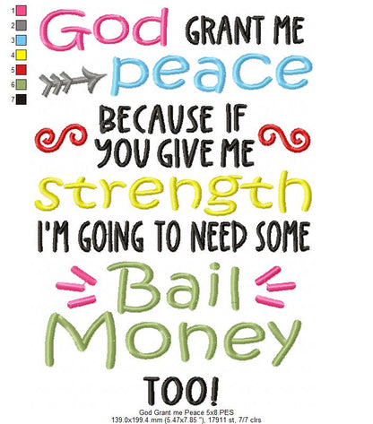 God Grant me Peace Because if You Give me Strength I'm Going to Need Some Bail Money Too - Fill Stitch - Machine Embroidery Design