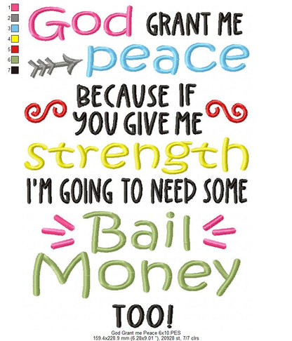 God Grant me Peace Because if You Give me Strength I'm Going to Need Some Bail Money Too - Fill Stitch - Machine Embroidery Design
