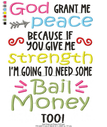 God Grant me Peace Because if You Give me Strength I'm Going to Need Some Bail Money Too - Fill Stitch - Machine Embroidery Design