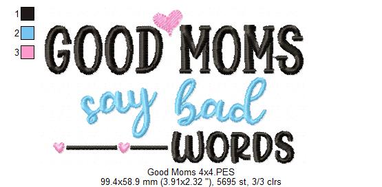 Good Moms Say Bad Words - Fill Stitch - Machine Embroidery Design