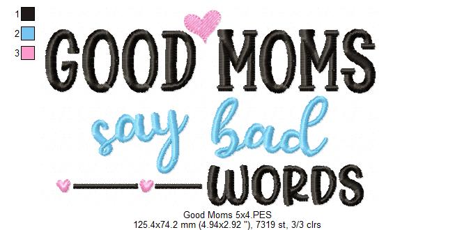 Good Moms Say Bad Words - Fill Stitch - Machine Embroidery Design