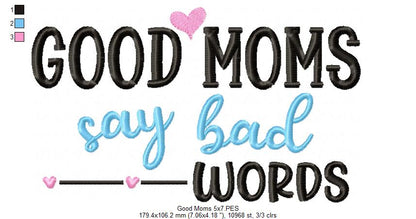 Good Moms Say Bad Words - Fill Stitch - Machine Embroidery Design