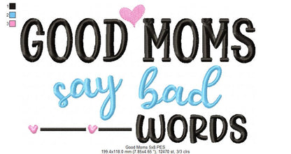 Good Moms Say Bad Words - Fill Stitch - Machine Embroidery Design