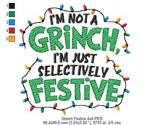 I'm Not a Grinch, Im Just a Selectively Festive - Fill Stitch - Machine Embroidery Design