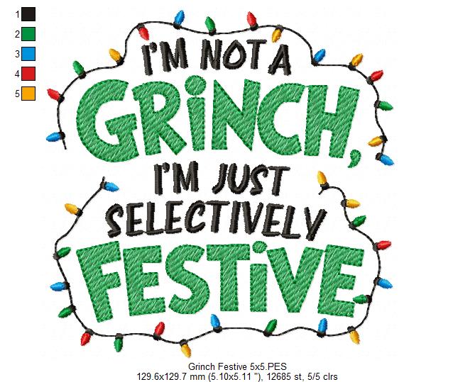 I'm Not a Grinch, Im Just a Selectively Festive - Fill Stitch - Machine Embroidery Design