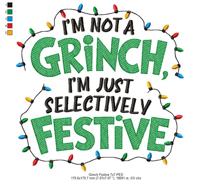 I'm Not a Grinch, Im Just a Selectively Festive - Fill Stitch - Machine Embroidery Design