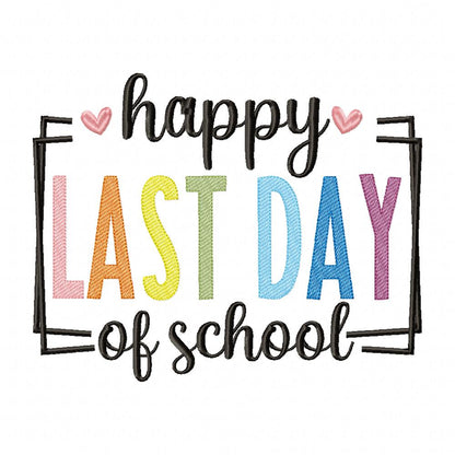 Happy Last Day of School - Fill Stitch - Machine Embroidery Design