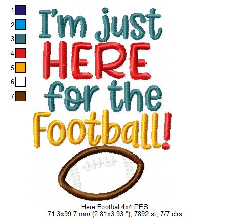 I'm Just Here for the Football! - Applique - Machine Embroidery Design