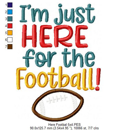 I'm Just Here for the Football! - Applique - Machine Embroidery Design