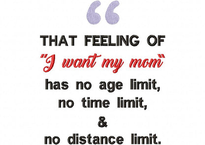 I Want My Mom Quote - Satin Stitch – Machine Embroidery Design