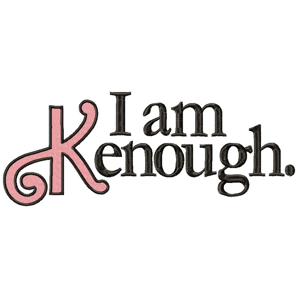 I am Kenough - Barbie Movie - Fill Stitch Embroidery
